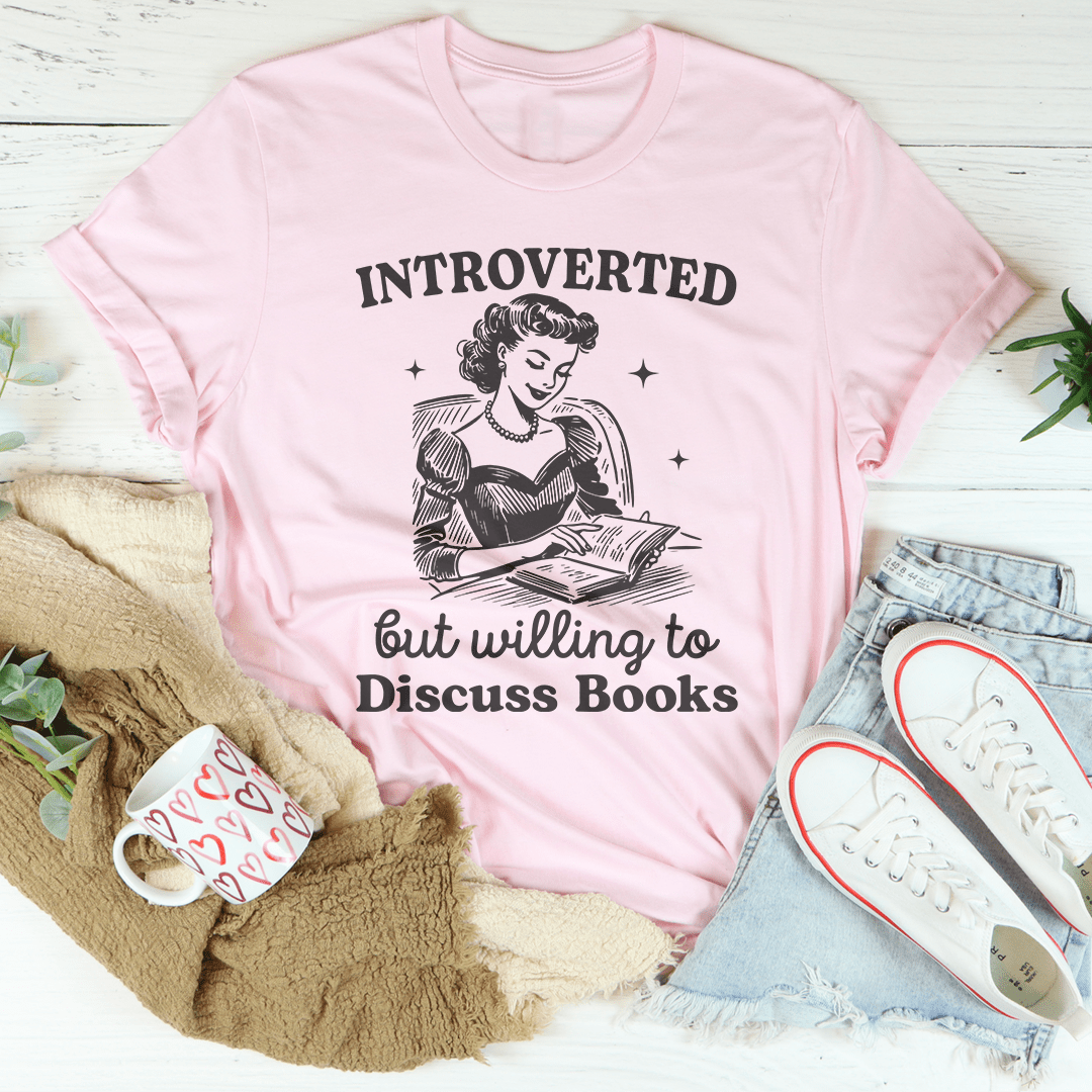Introverted But Willing To Discuss Books Tee-2