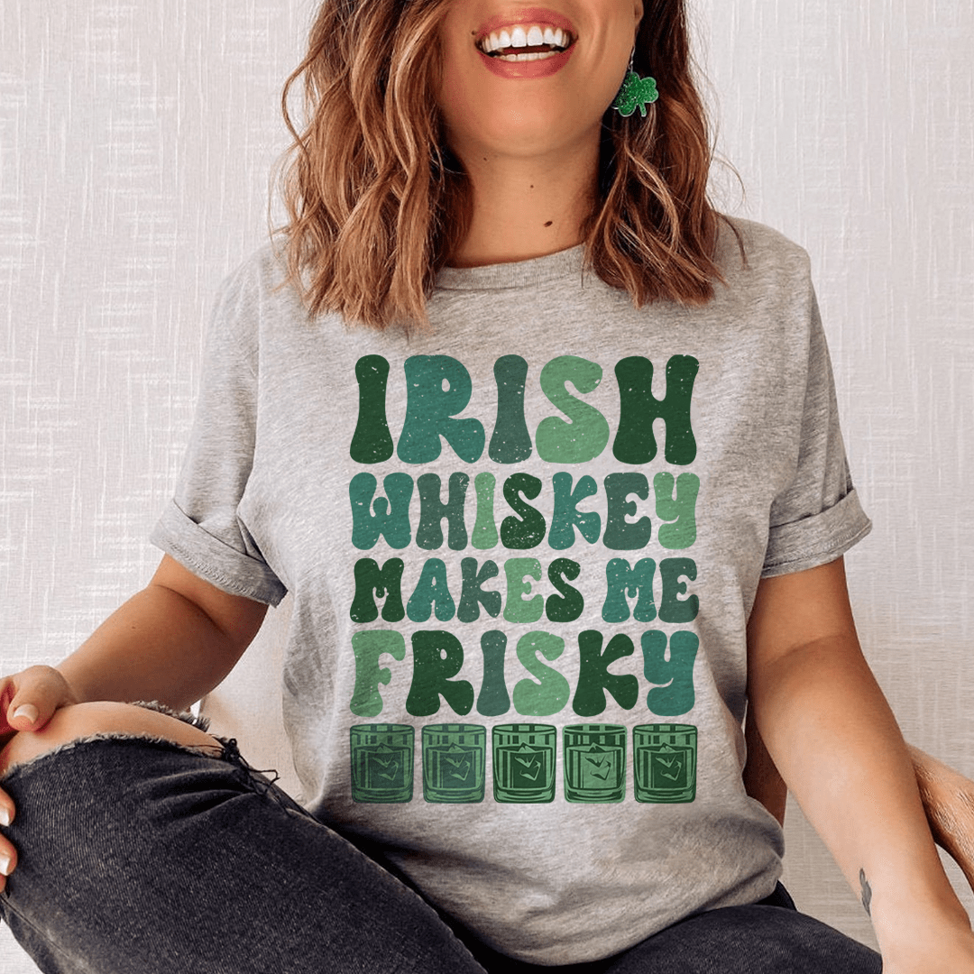 Irish Whiskey Makes Me Frisky Tee-0