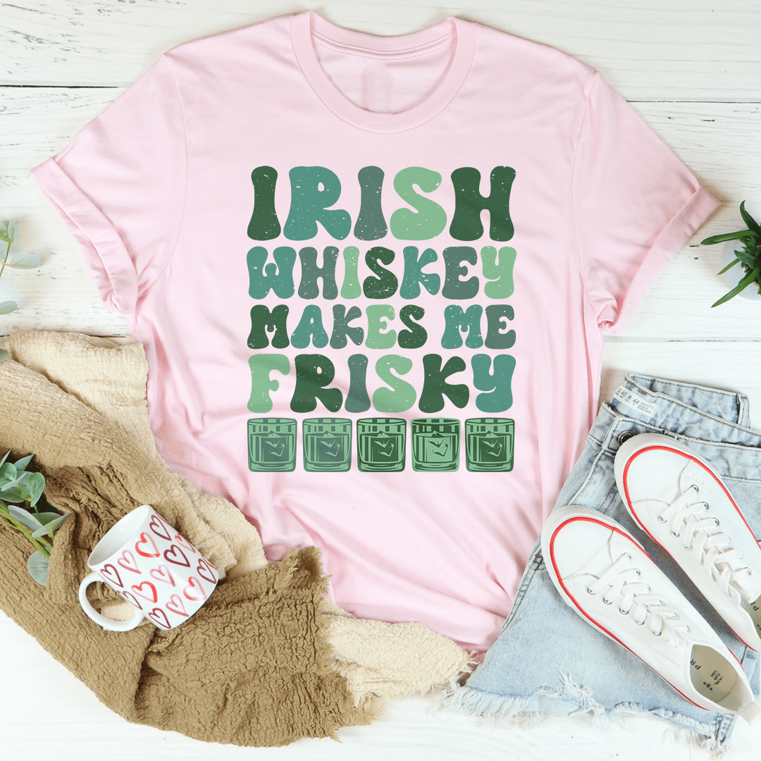 Irish Whiskey Makes Me Frisky Tee-1