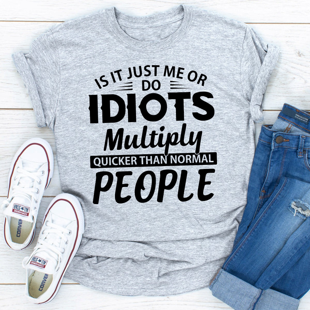 Is It Just Me Or Idiots Multiply Quicker Than Normal People T-Shirt-23