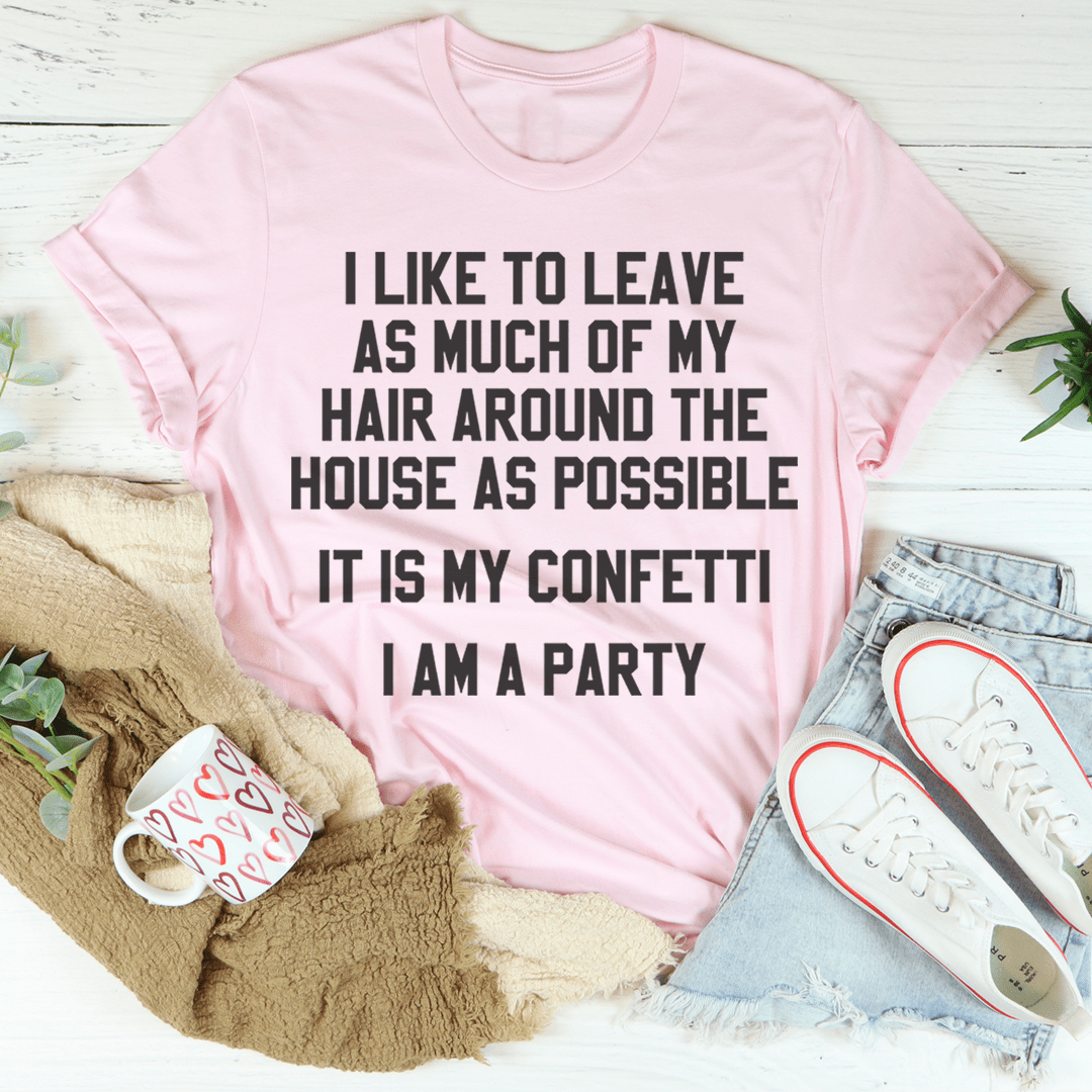 It Is My Confetti I Am A Party Tee-1