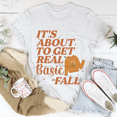 It's About To Get Real Basic T-Shirt-0