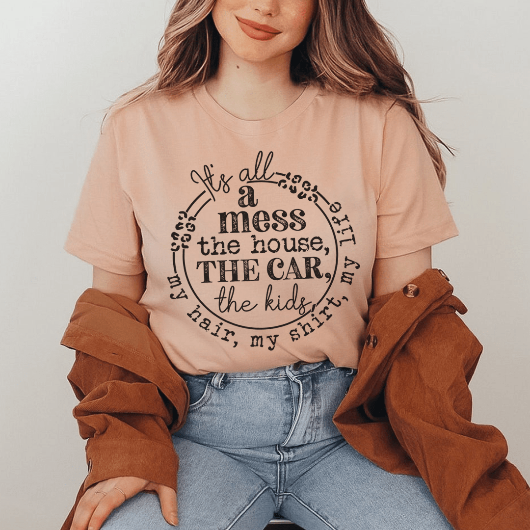 It's All A Mess T-Shirt-0