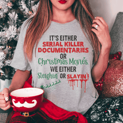 It's Either Serial Killer Documentaries or Christmas Movies T-Shirt-0