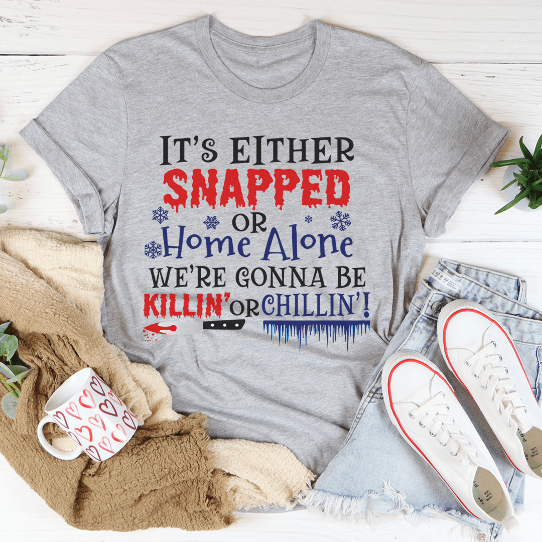 We're Gonna Be Killin' Or Chilling Christmas Tee-1