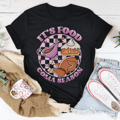 It's Food Coma Season Tee-1
