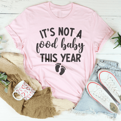 It's Not A Food Baby This Year Tee-1
