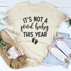 It's Not A Food Baby This Year Tee-3