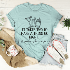 It Takes Two To Make A Thing Go Right Tee-0