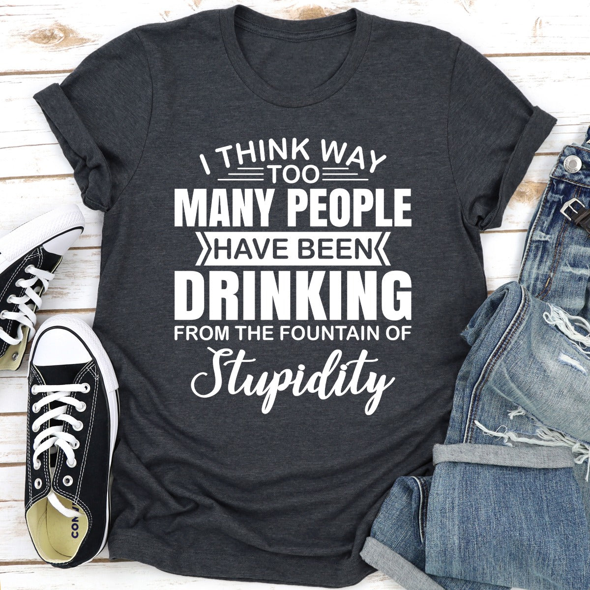 I Think Way Too Many People Have Been Drinking T-Shirt-15