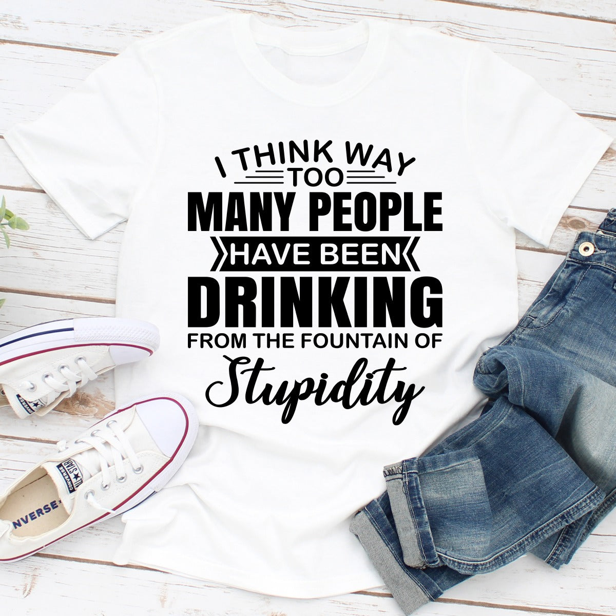 I Think Way Too Many People Have Been Drinking T-Shirt-3