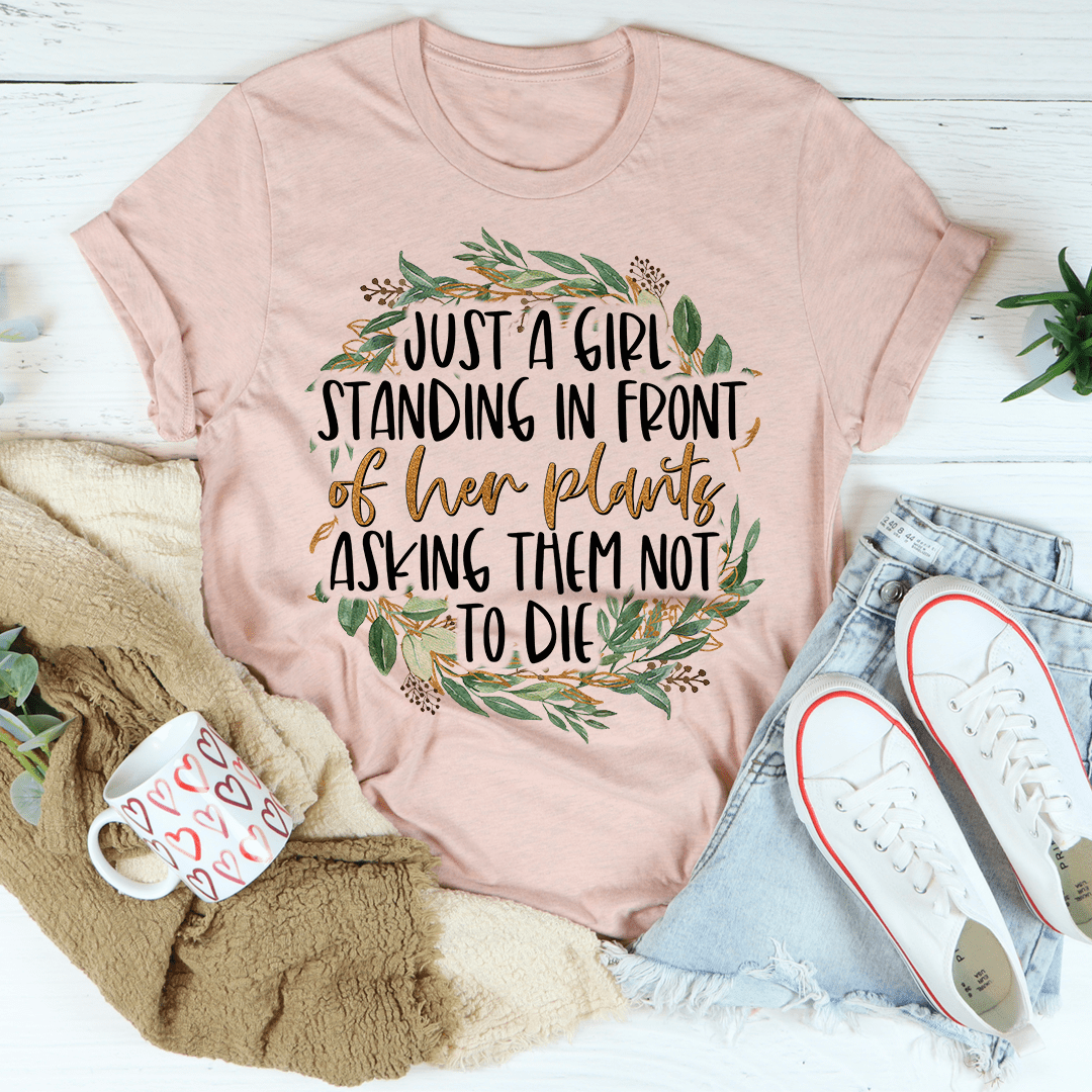 Just A Girl Standing In Front Of Her Plants T-Shirt-3