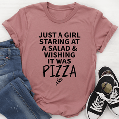 Just A Girl Staring At A Salad & Wishing It Was Pizza T-Shirt-2
