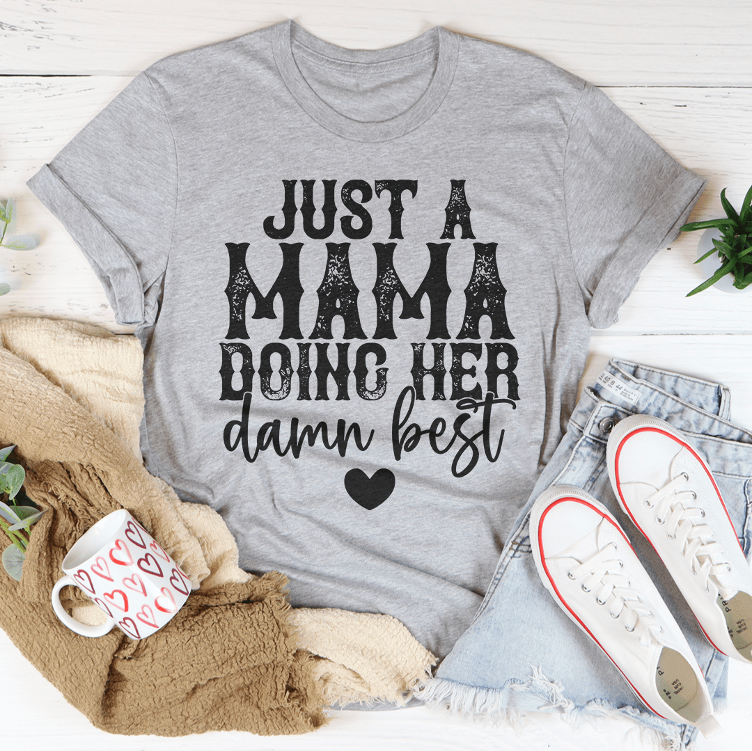 Just A Mama Doing Her Damn Best Tee-2