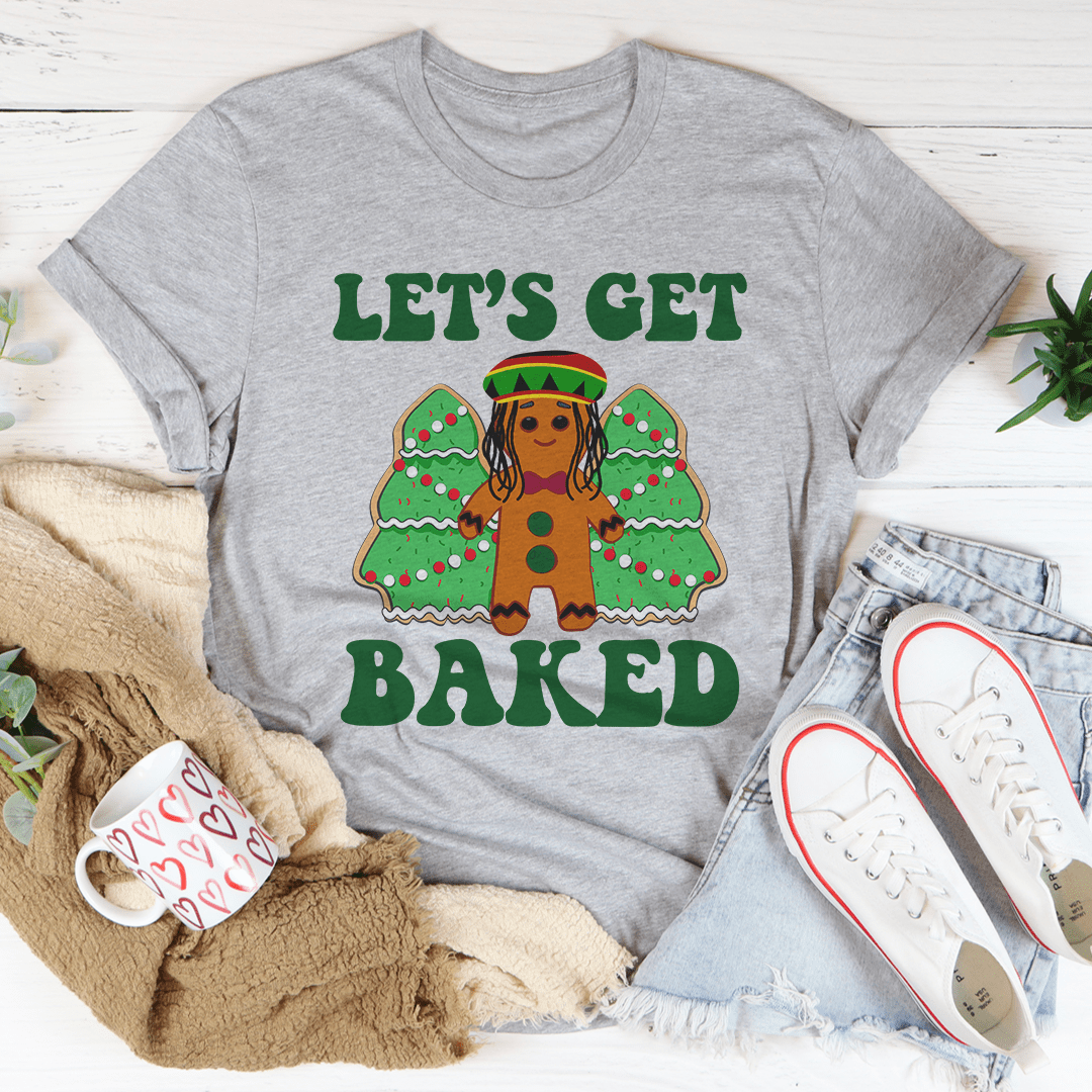 Let's Get Baked Tee-2