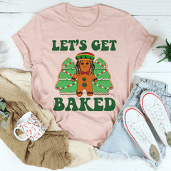 Let's Get Baked Tee-0