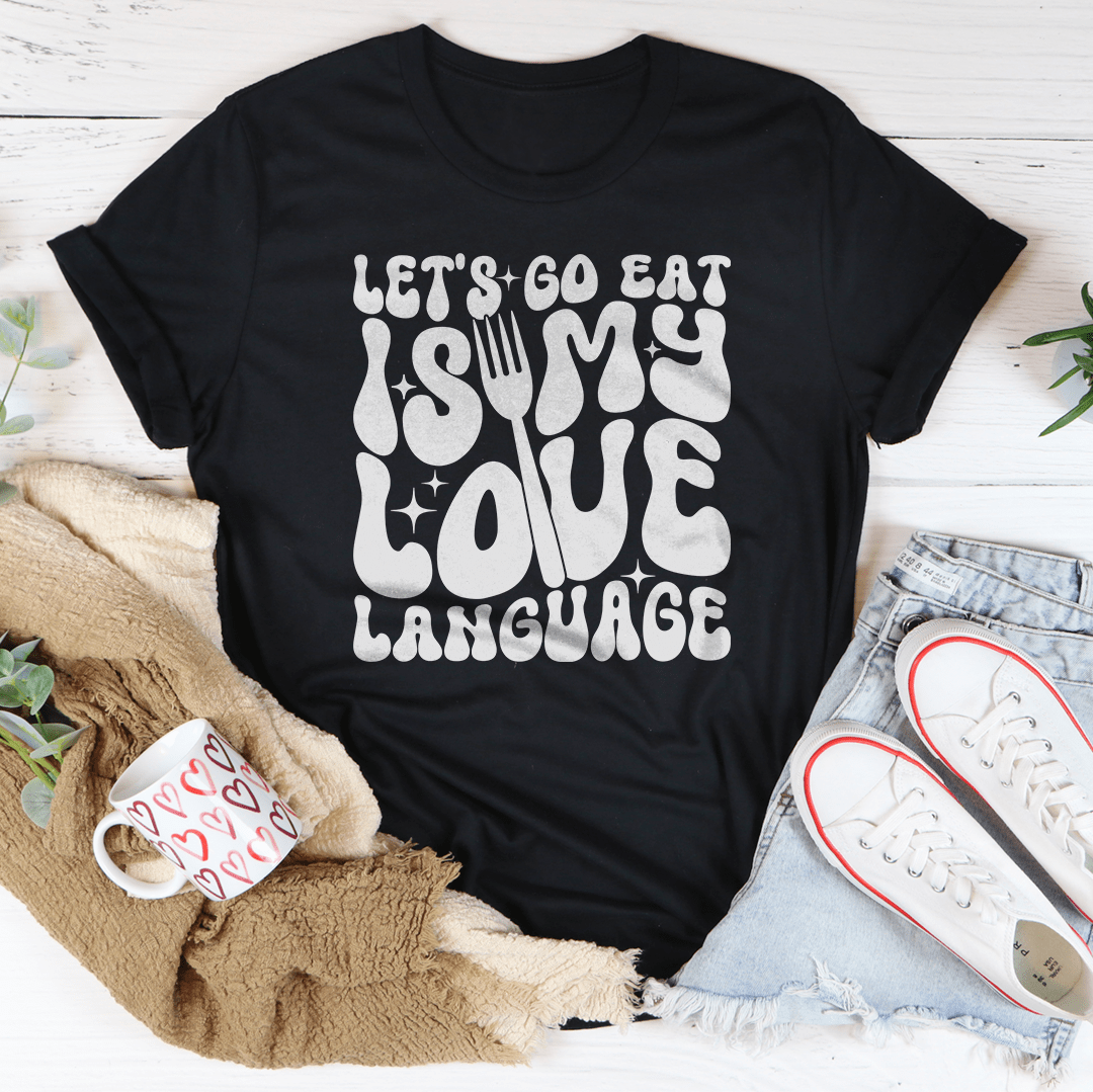 Let's Go Eat Is My Love Language Tee-0