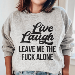 Live Laugh Leave Me Alone-1