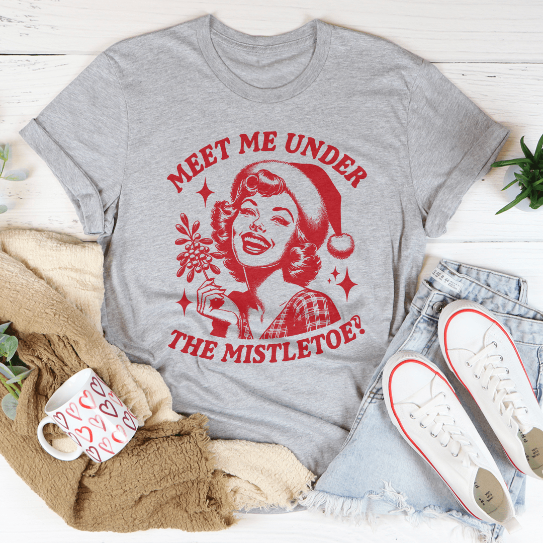 Meet Me Under The Mistletoe Tee-1