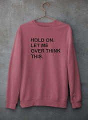 Hold On Let Me Overthink This Sweat Shirt-2