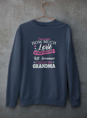 I Never Knew How Much Love My Heart Could Hold Till Someone Called Me Grandma  Sweat Shirt-1