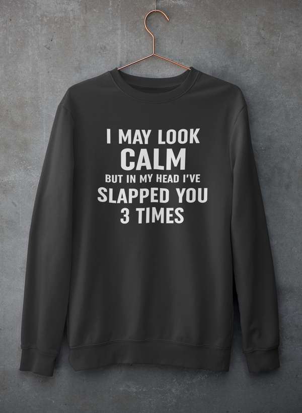 I May Look Calm Sweat Shirt-2