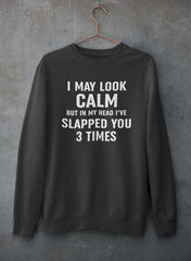 I May Look Calm Sweat Shirt-2