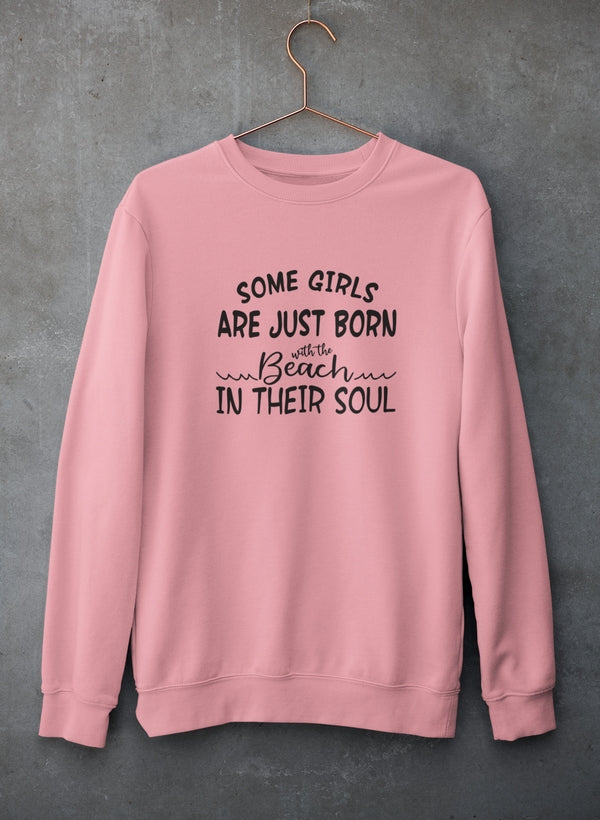 Some Girls Are Just Born With The Beach In Their Soul Sweat Shirt-1