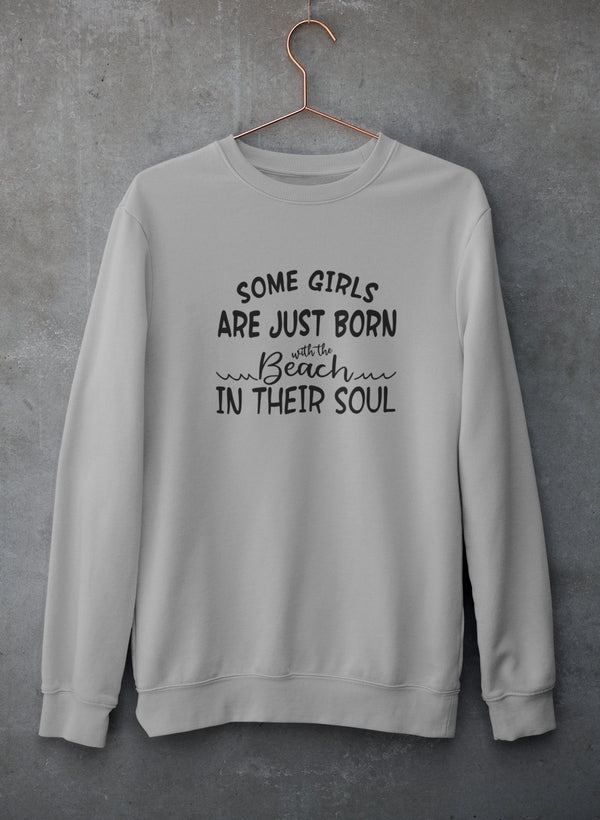 Some Girls Are Just Born With The Beach In Their Soul Sweat Shirt-3
