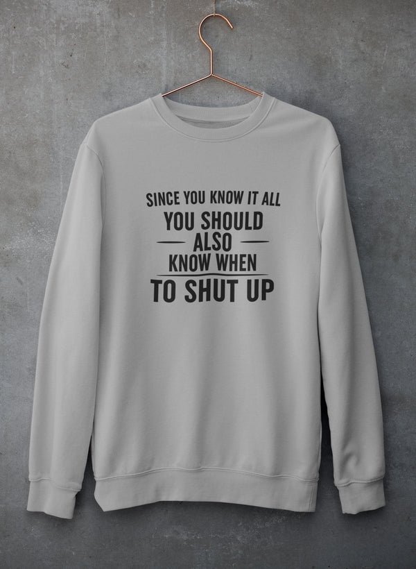 Since You Know It All Sweat Shirt-2