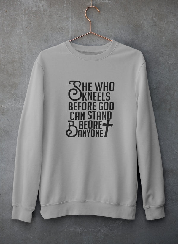 She Who Kneels Before God Can Stand Before Anyone Sweat Shirt-0