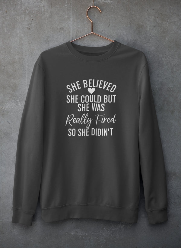 She Believed She Could Sweat Shirt-1