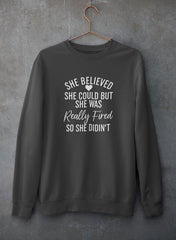 She Believed She Could Sweat Shirt-1