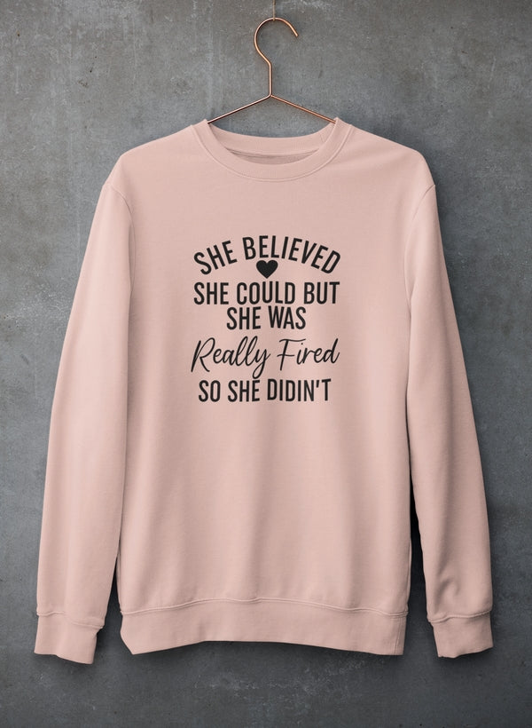She Believed She Could Sweat Shirt-2