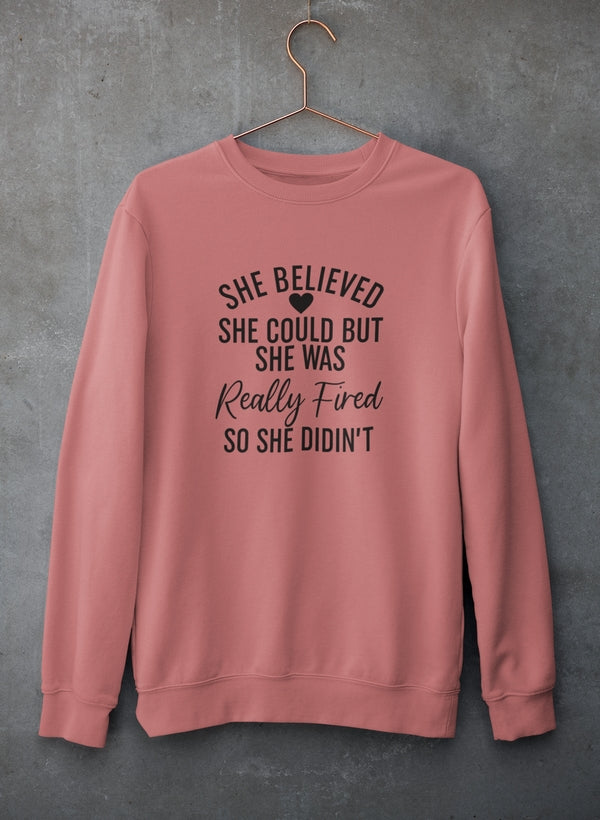 She Believed She Could Sweat Shirt-3