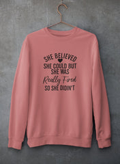 She Believed She Could Sweat Shirt-3