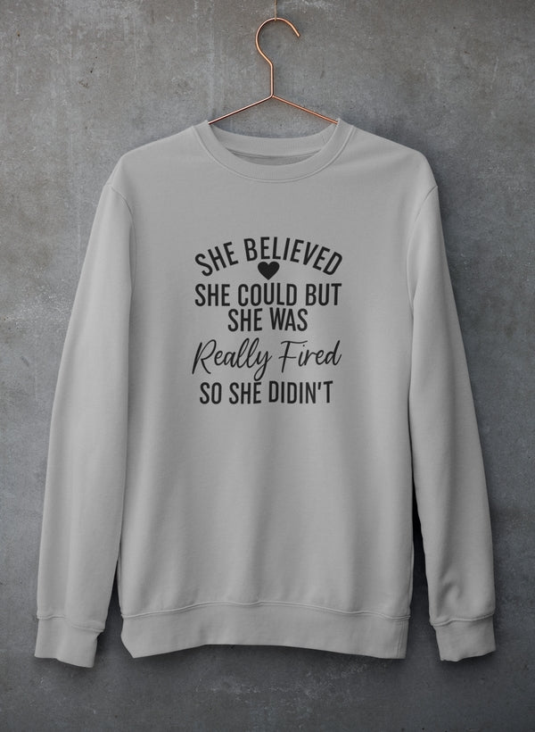 She Believed She Could Sweat Shirt-0
