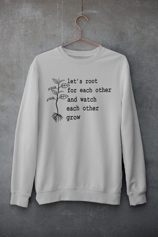 Let's Root For Each Other Sweat Shirt-1