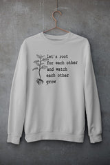 Let's Root For Each Other Sweat Shirt-1