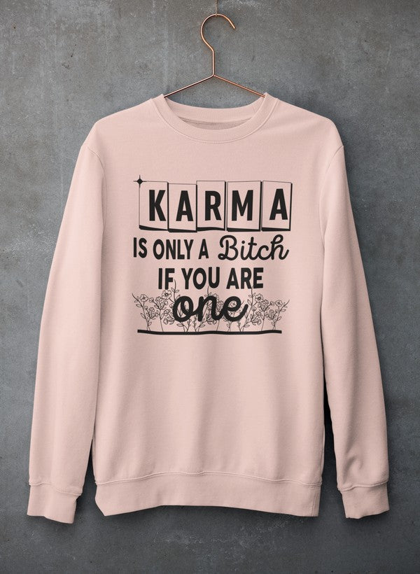 Karma Is Only A B If You Are One Sweat Shirt-2