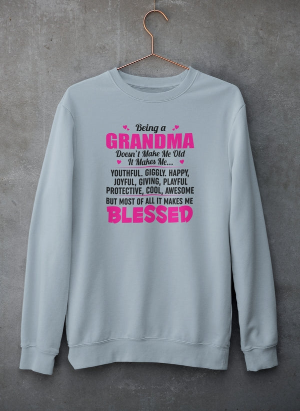 Being A Grandma Doesn't Make Me Old It Sweat Shirt-0