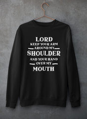 Lord Keep Your Arm Around My Shoulder Sweat Shirt-0