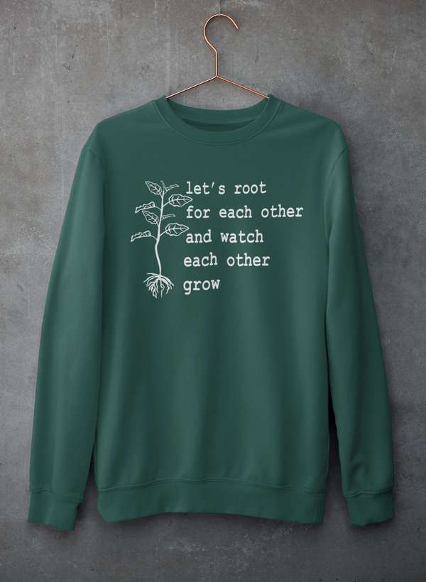 Let's Root For Each Other Sweat Shirt-0