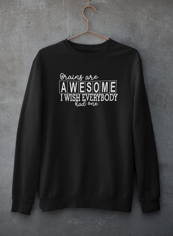 Brains Are Awesome Sweat Shirt-0