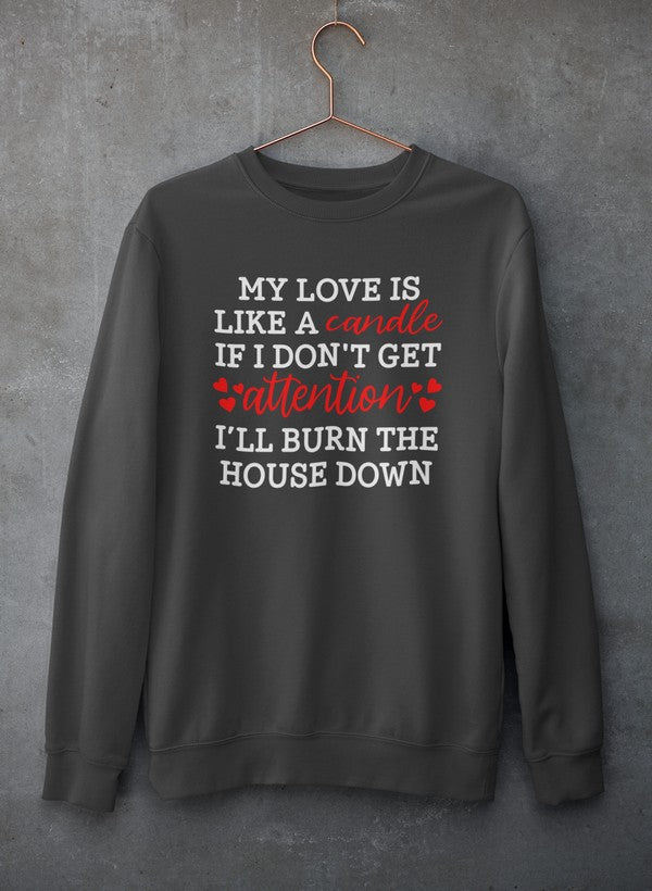 My Love Is Like A Candle Sweat Shirt-0