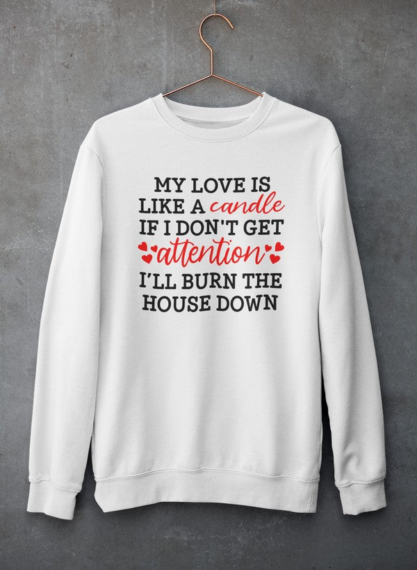 My Love Is Like A Candle Sweat Shirt-1