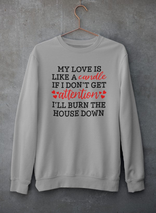 My Love Is Like A Candle Sweat Shirt-2