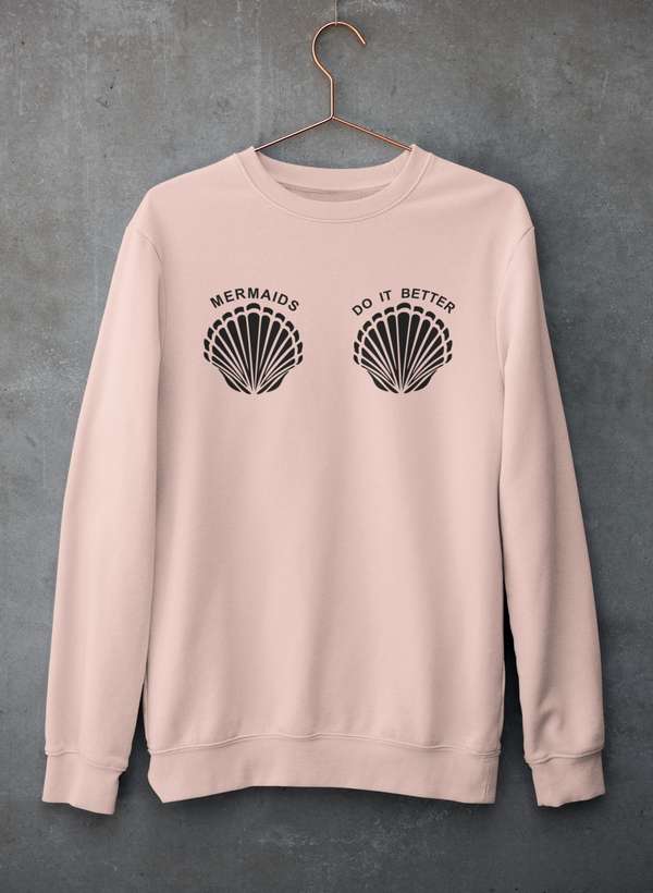 Mermaids Do It Better Sweat Shirt-2