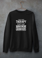 I Don't Need Therapy I Just Need To See My Grandkids Sweat Shirt-0