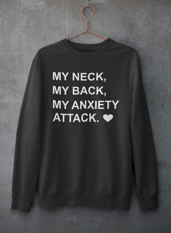 My Neck My Back My Anxiety Attack Sweat Shirt-1
